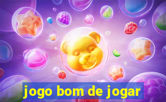 jogo bom de jogar