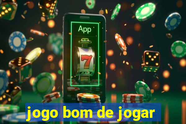 jogo bom de jogar