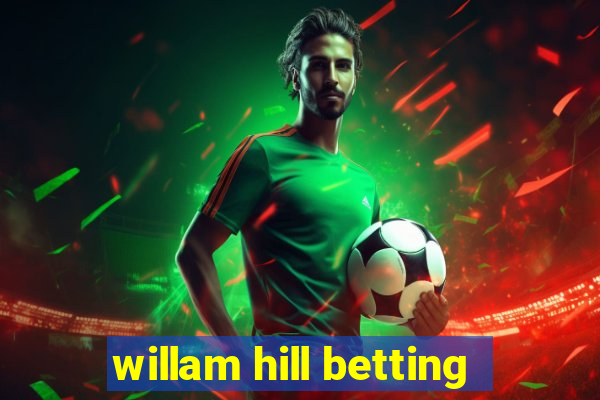 willam hill betting