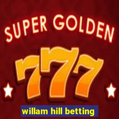 willam hill betting