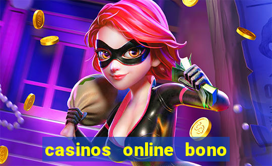 casinos online bono sin depósito