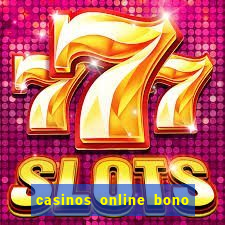 casinos online bono sin depósito