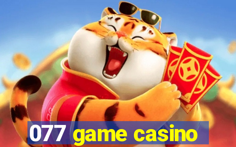 077 game casino