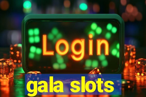 gala slots