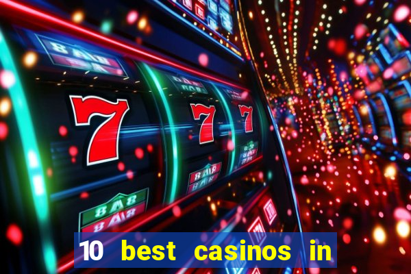 10 best casinos in las vegas