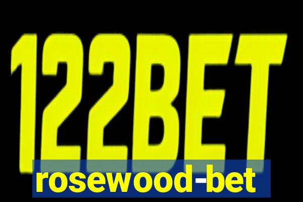 rosewood-bet