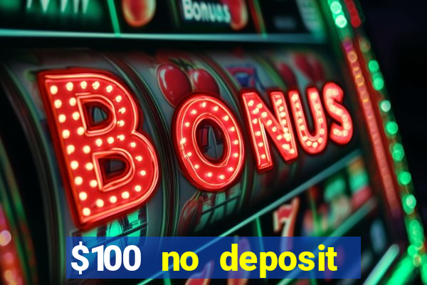 $100 no deposit casino bonus codes