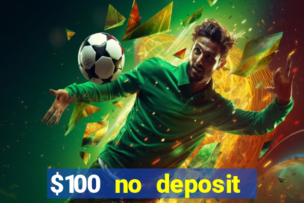 $100 no deposit casino bonus codes