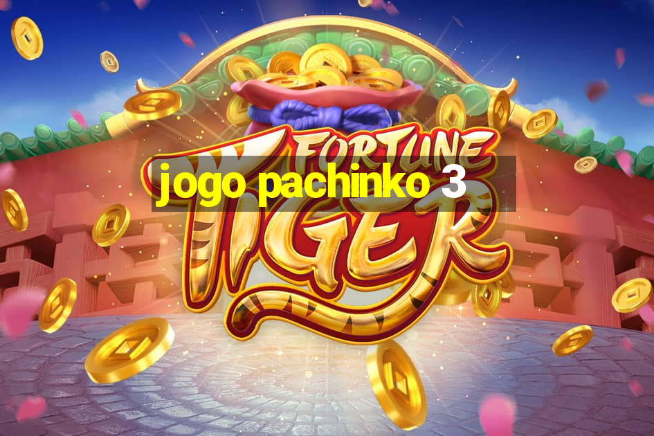 jogo pachinko 3