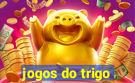 jogos do trigo