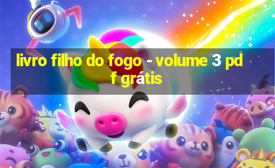 livro filho do fogo - volume 3 pdf grátis