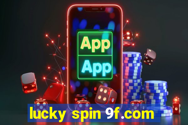 lucky spin 9f.com