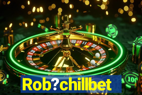 Rob?chillbet