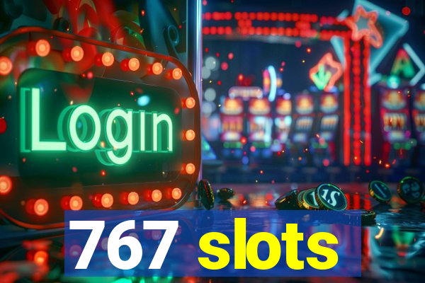 767 slots