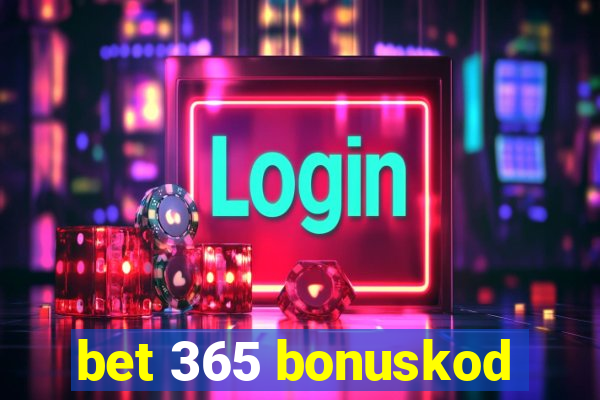 bet 365 bonuskod