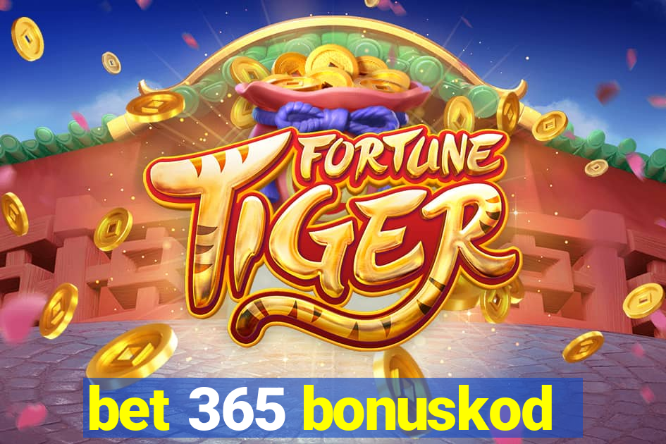 bet 365 bonuskod