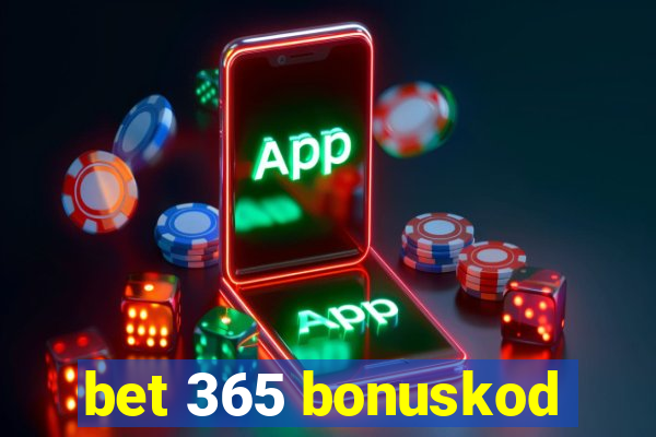 bet 365 bonuskod