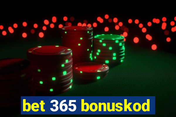 bet 365 bonuskod