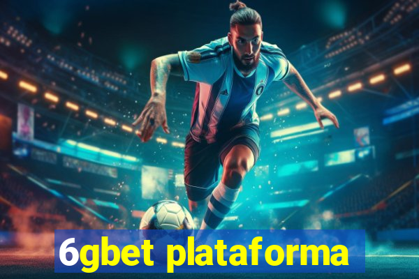 6gbet plataforma