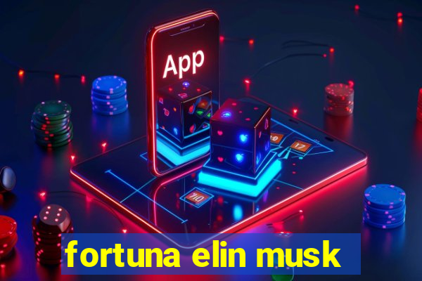 fortuna elin musk