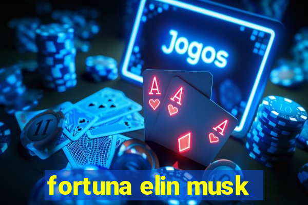 fortuna elin musk