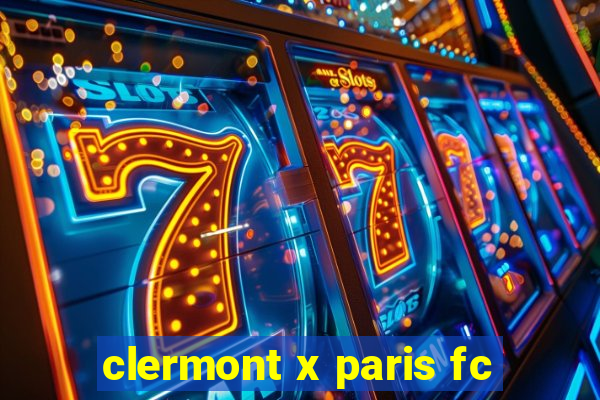 clermont x paris fc