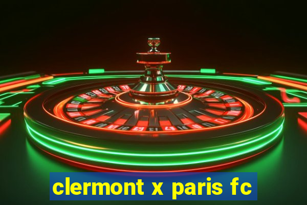 clermont x paris fc