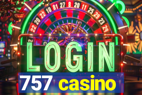 757 casino