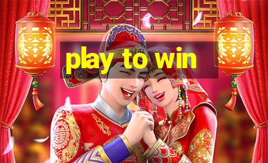 play to win