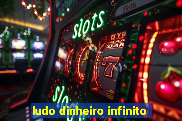 ludo dinheiro infinito