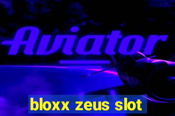 bloxx zeus slot