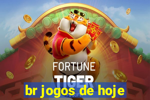 br jogos de hoje