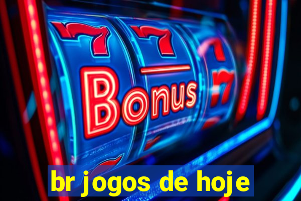 br jogos de hoje