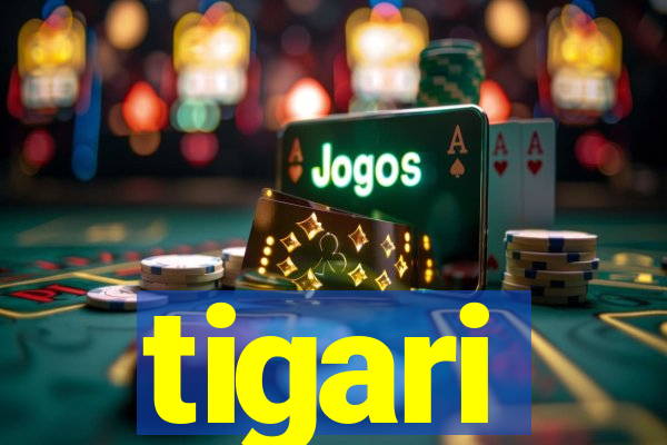 tigari