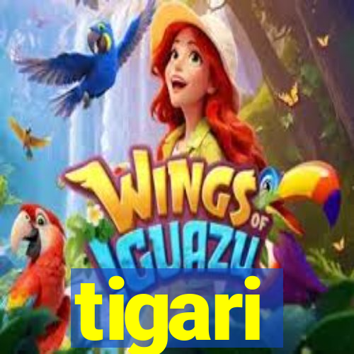 tigari