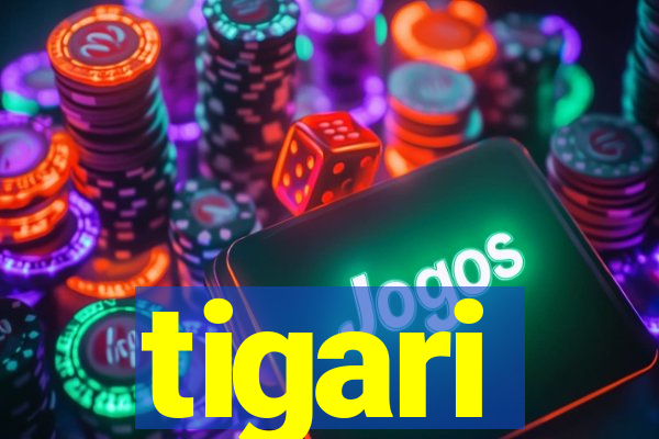 tigari