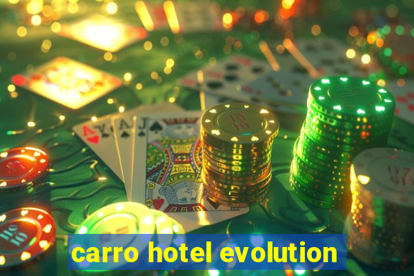 carro hotel evolution