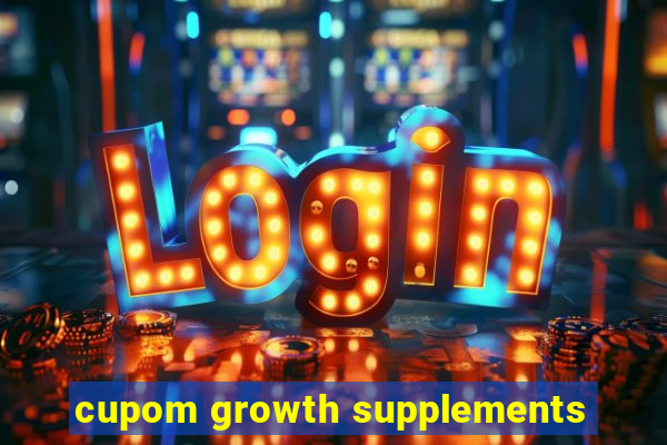 cupom growth supplements