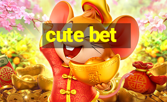 cute bet