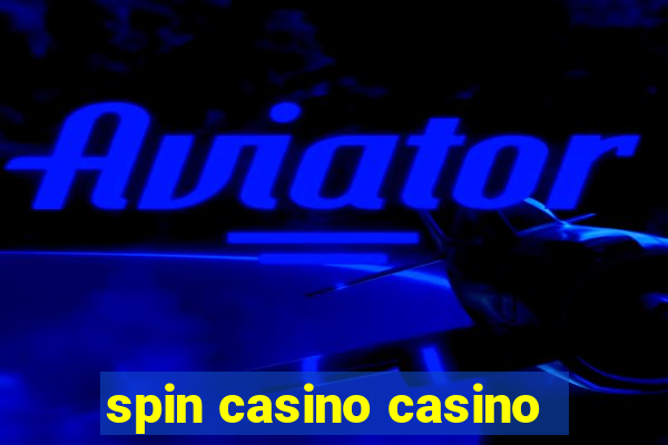 spin casino casino