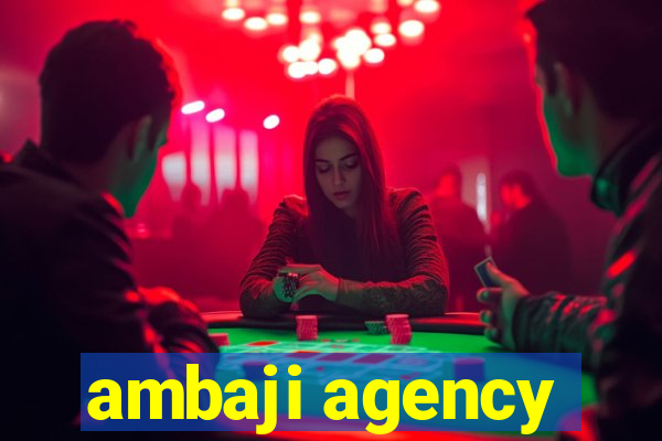 ambaji agency