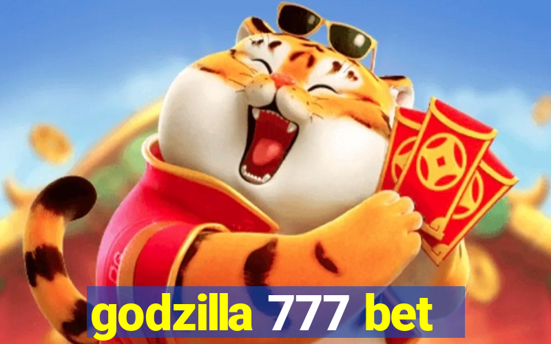 godzilla 777 bet