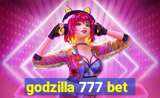 godzilla 777 bet