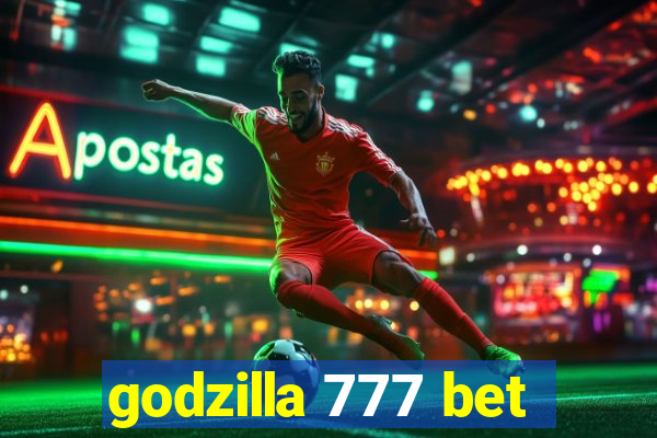 godzilla 777 bet