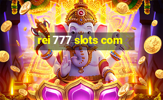 rei 777 slots com