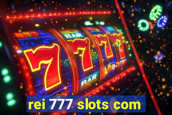 rei 777 slots com