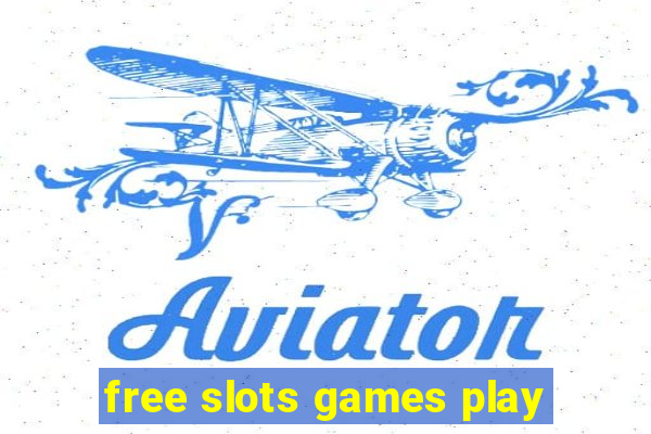 free slots games play