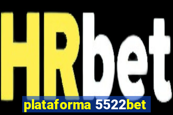 plataforma 5522bet