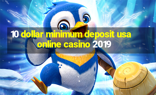 10 dollar minimum deposit usa online casino 2019