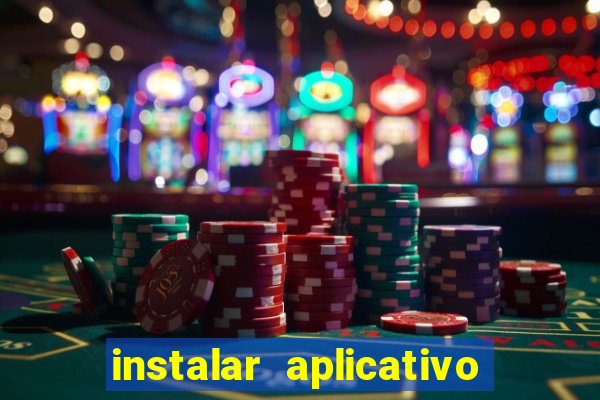 instalar aplicativo estrela bet